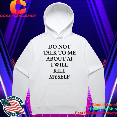 Ayo Edebirido Not Talk To Me About AI I Will Killl Myself Shirt