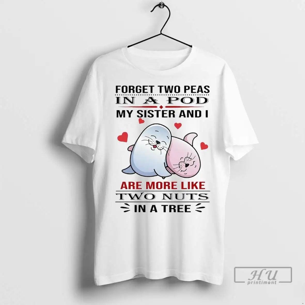 Officials Otters Forget Two Peas In A Pod My Sister And I Are More Like Unisex , , , Long Sleeve Tee