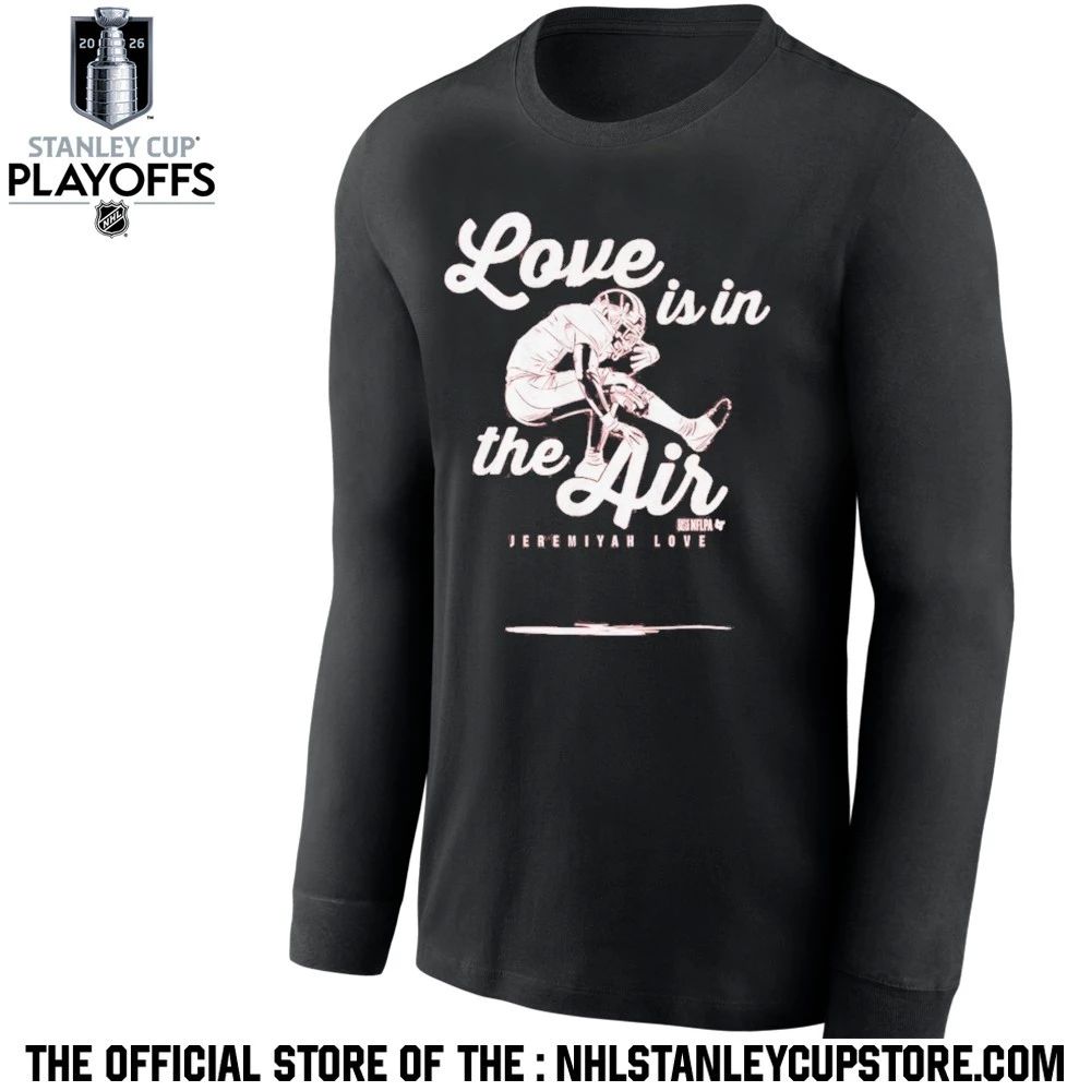 Jeremiyah Love Is In The Air Shirt Unisex , , , Long Sleeve Tee
