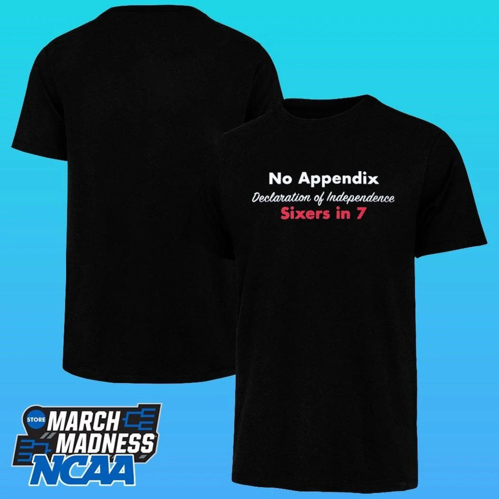 No Appendix Declaration Of Independence Sixers In 7 Shirt Unisex , , , Long Sleeve Tee