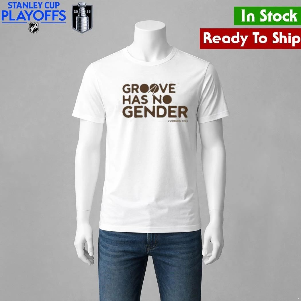Drum Merch Store Groove Has No Gender Signature Shirt Unisex , , , Long Sleeve Tee