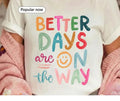 Better Days Are Coming Boho Hippie Positive Vibes Unisex , , , Long Sleeve Tee