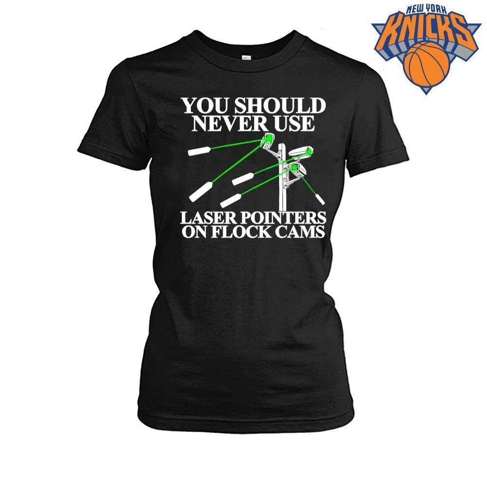 You Should Never Use Laser Pointers On Flock Cams Surveillance Protest T Shirt