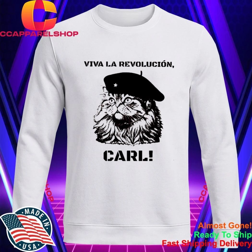 Viva La Revolucion Carl Shirt