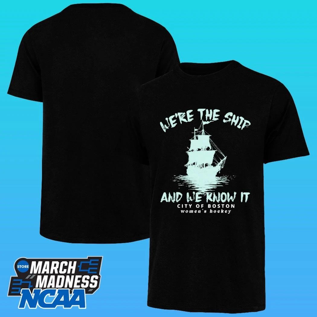 We’re The Ship And We Know It City Of Boston Women’s Hockey Shirt Unisex , , , Long Sleeve Tee