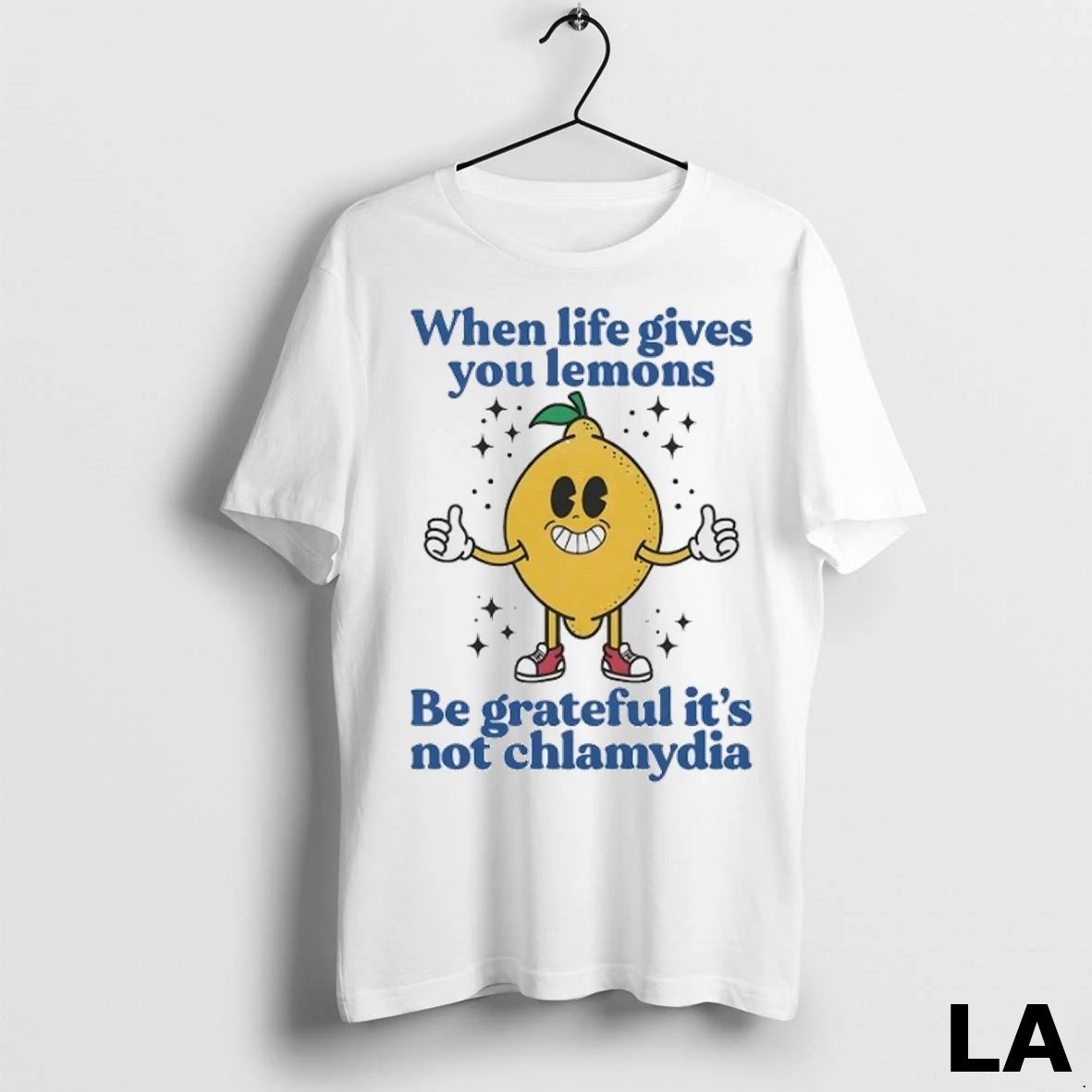 Original When Life Gives You Lemons Be Grateful Its Not Chlamydia Unisex , , , Long Sleeve Tee
