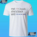 Met Claude She’s Black And I’m With Her Shirt Unisex , , , Long Sleeve Tee