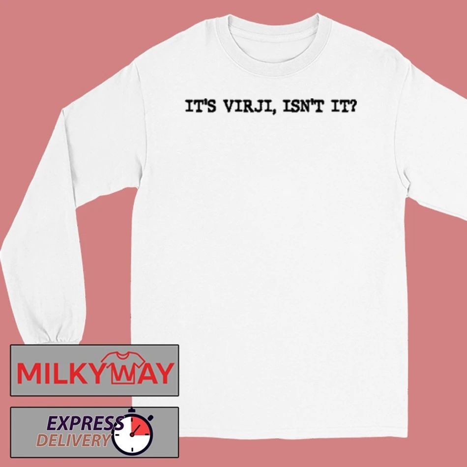 Sammy Virji It’s Virji Isnt It shirt Unisex , , , Long Sleeve Tee