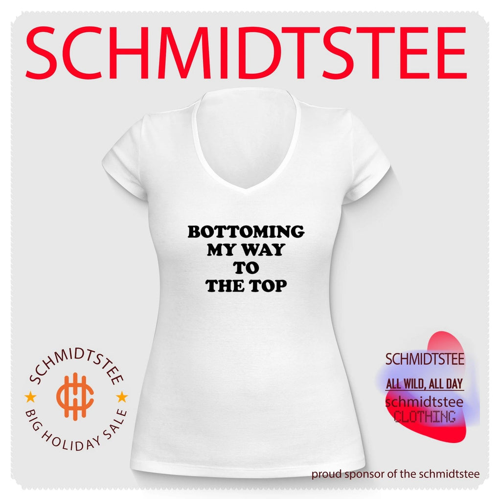 Bottoming My Way To The Top shirt