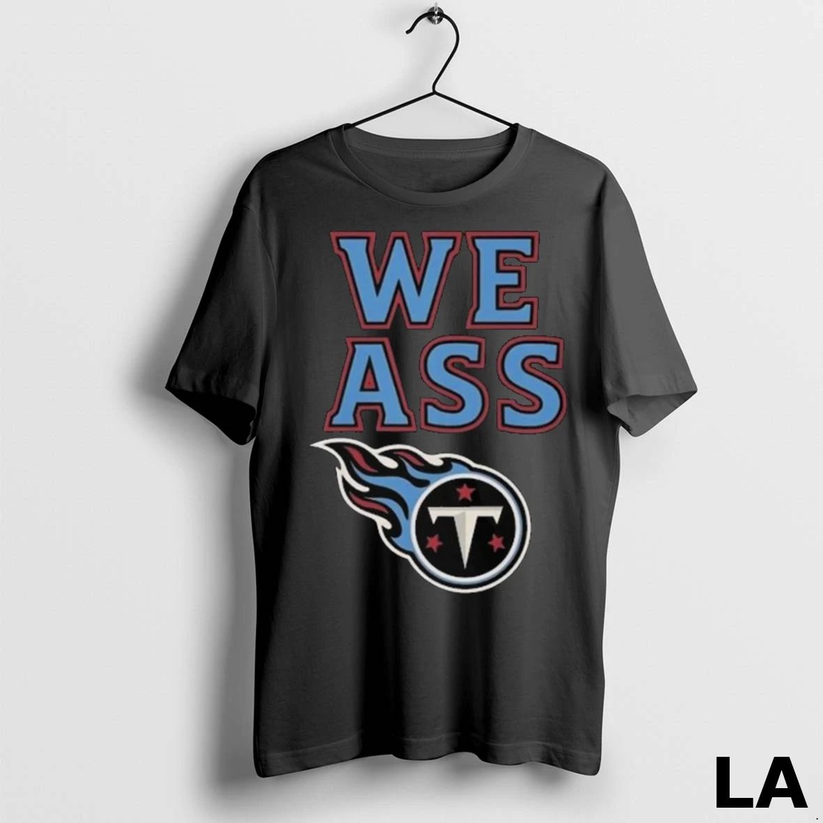 Original We Ass Tennessee Titans Long Sleve Unisex , , , Long Sleeve Tee