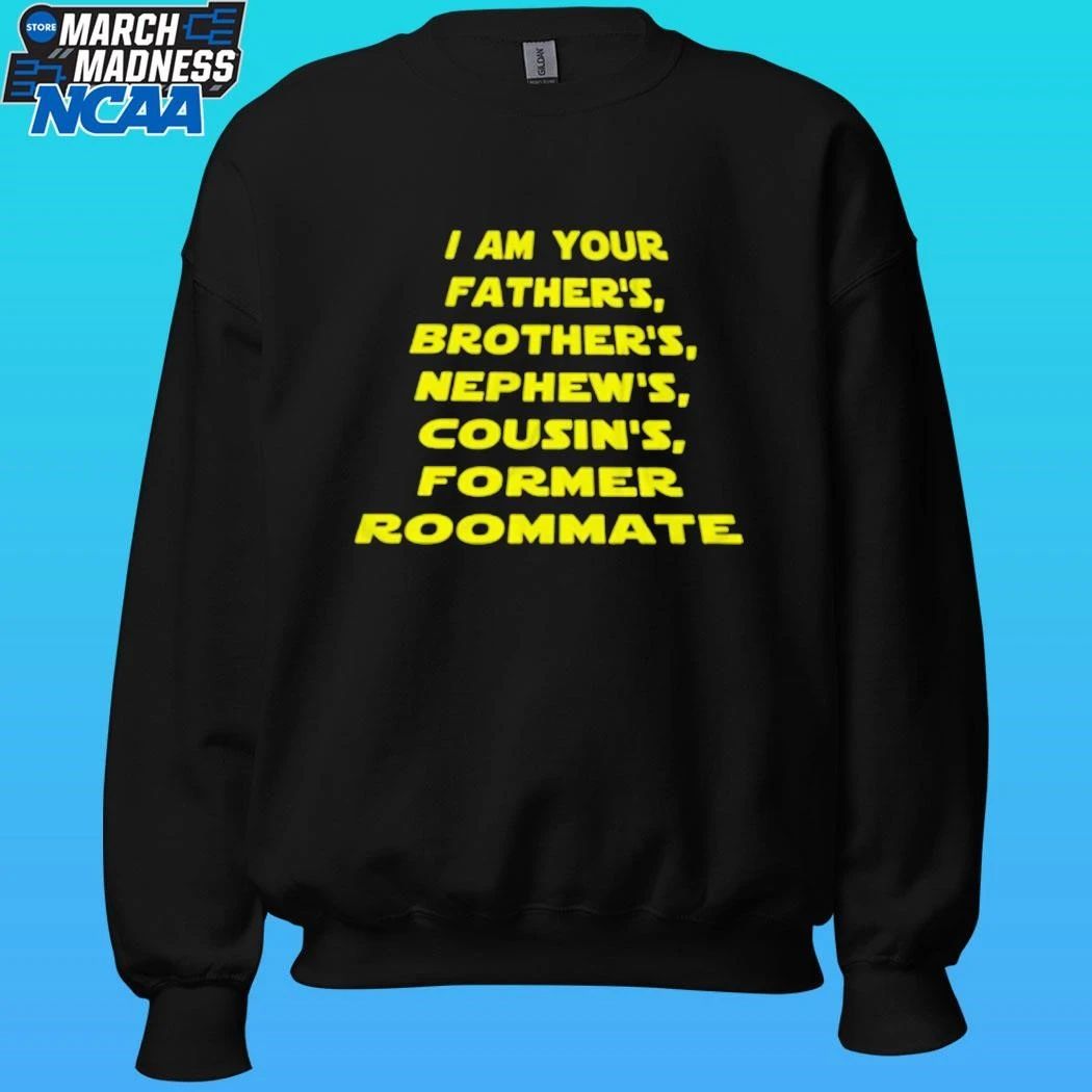 I Am Your Father’s Brother’s Nephew’s Cousin’s Former Roommate Shirt Unisex , , , Long Sleeve Tee