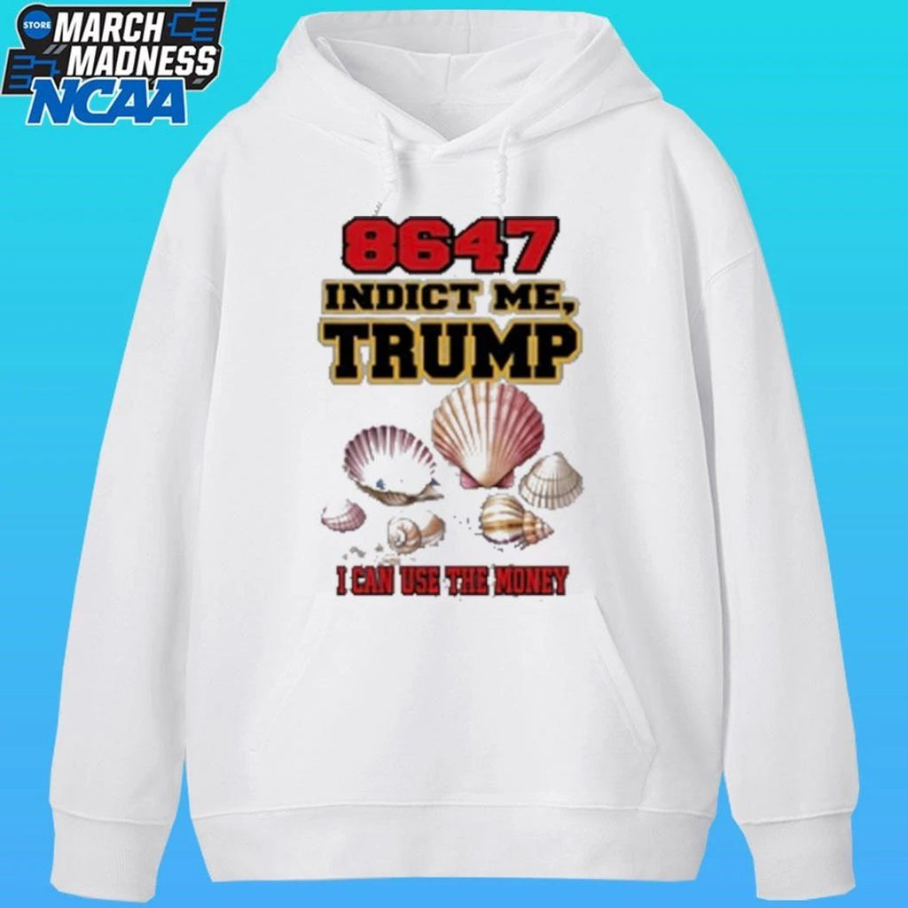 8647 Indict Me Trump I Can Use The Money Shirt Unisex , , , Long Sleeve Tee