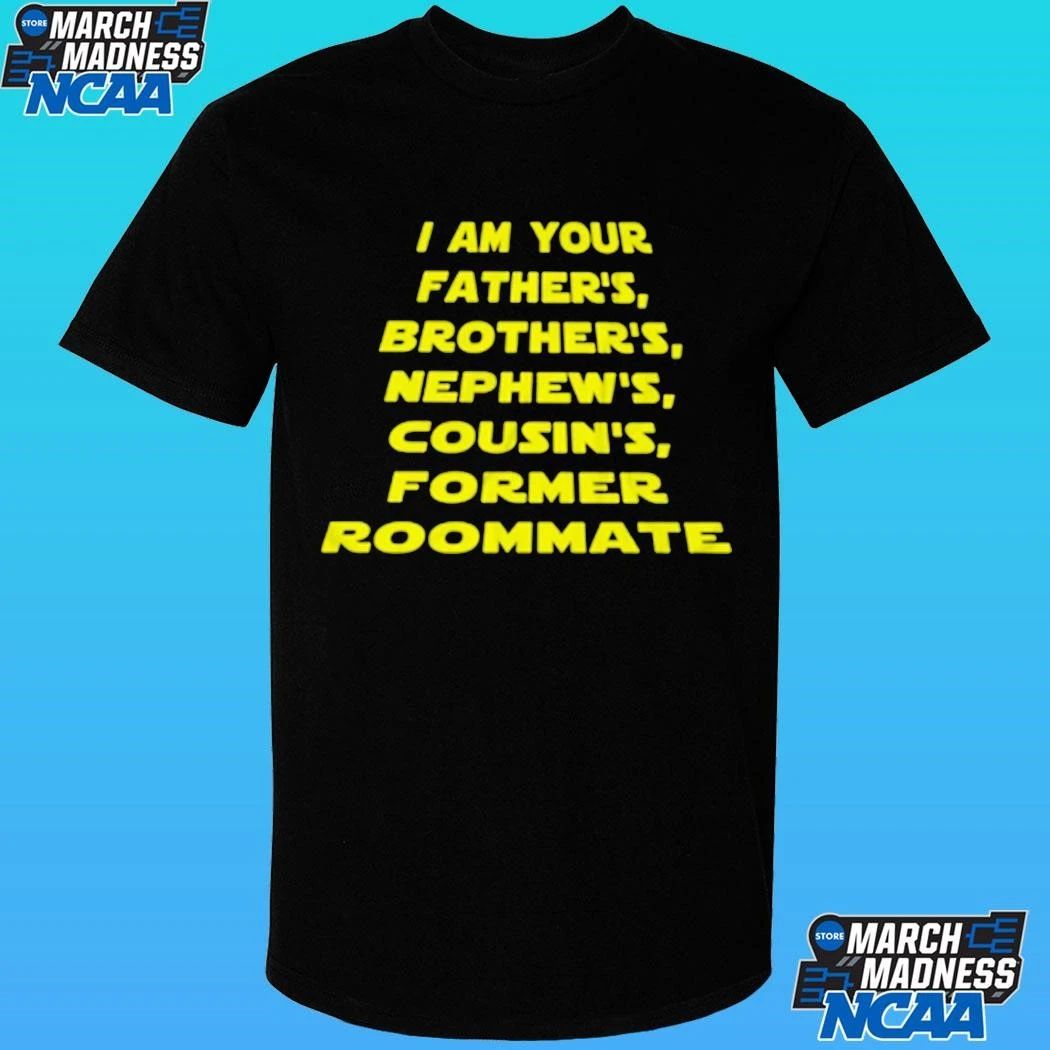 I Am Your Father’s Brother’s Nephew’s Cousin’s Former Roommate Shirt Unisex , , , Long Sleeve Tee