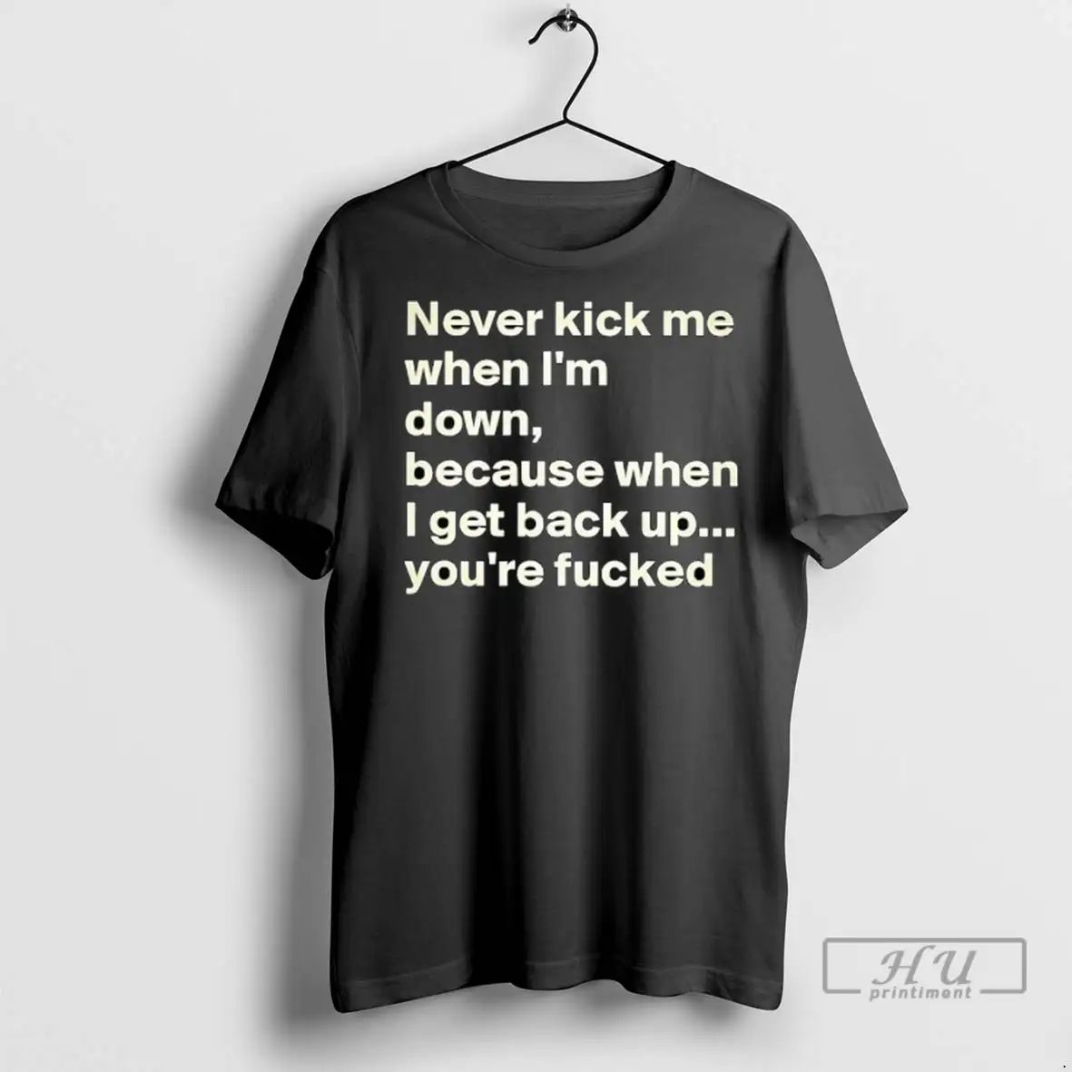 Officials Never Kick Me When Im Down Because When I Get Back Up Youre Fcked Unisex , , , Long Sleeve Tee