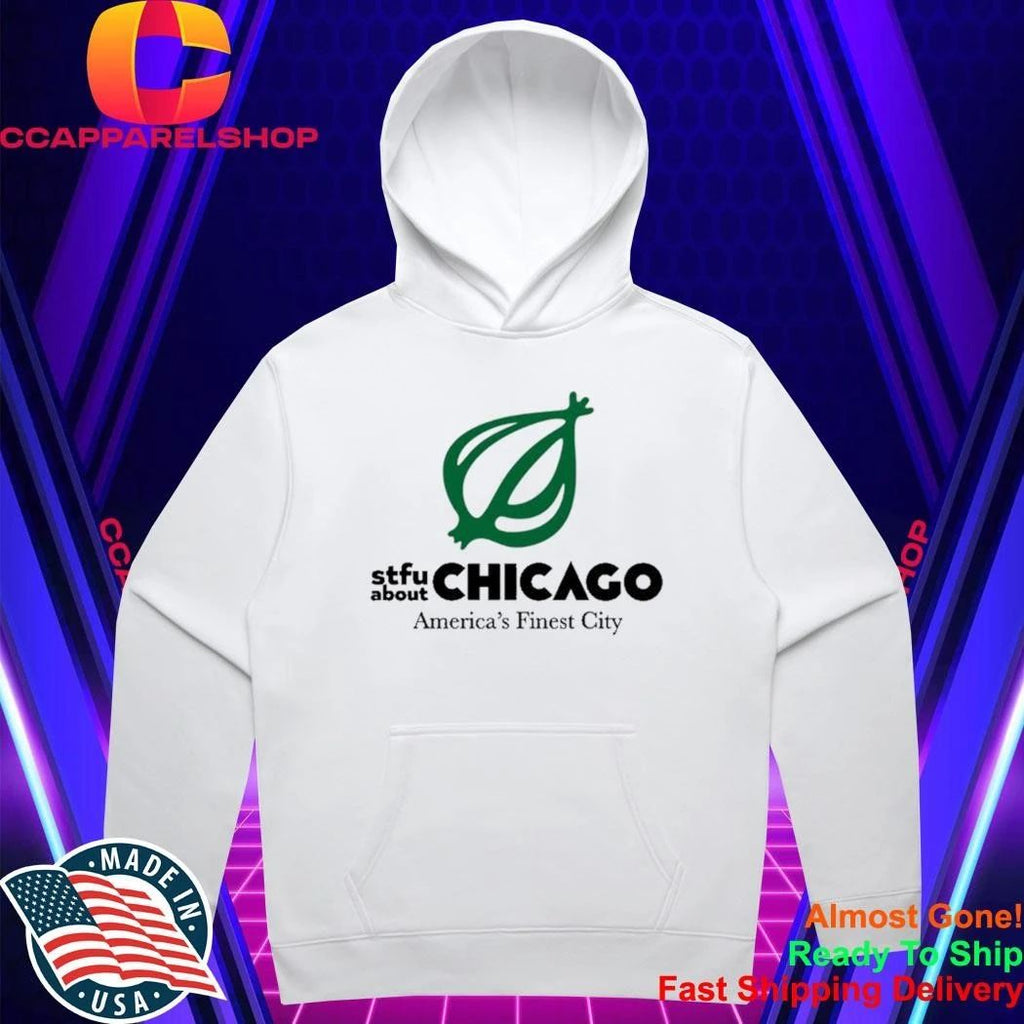 Onion STFU About Chicago America’s Finest City sSirt