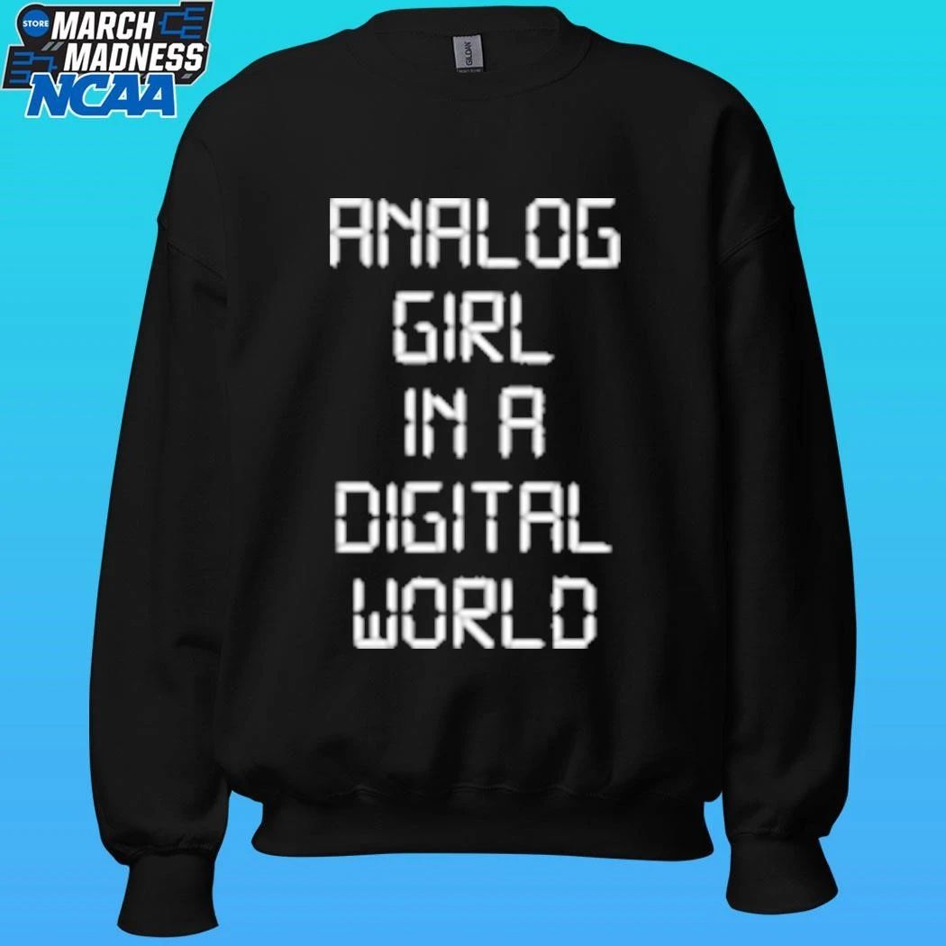 Analog Girl In A Digital World Shirt Unisex , , , Long Sleeve Tee