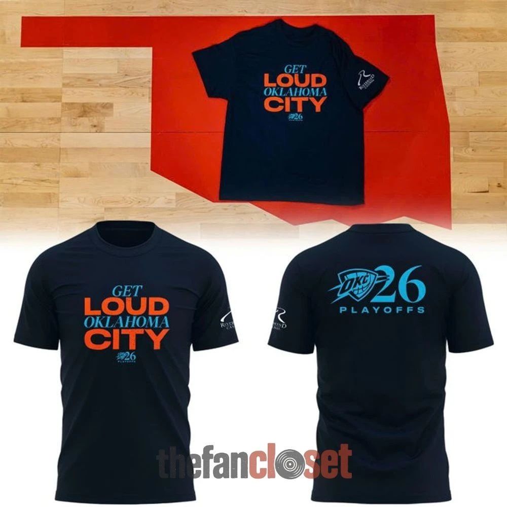 Oklahoma City Thunder “Get Loud Oklahoma City” NBA 2026 Playoffs Special Shirt Unisex , , , Long Sleeve Tee