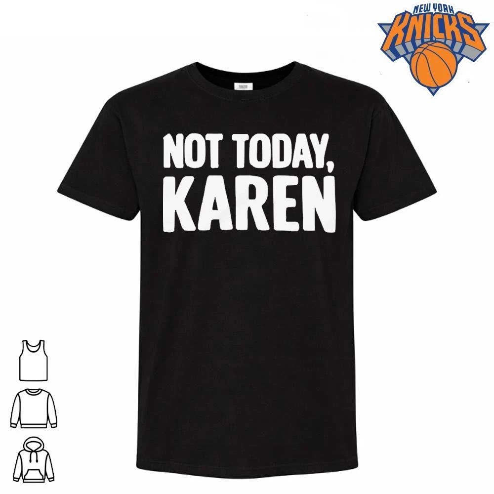 Not Today Karen Funny Sarcastic Graphic Shirt