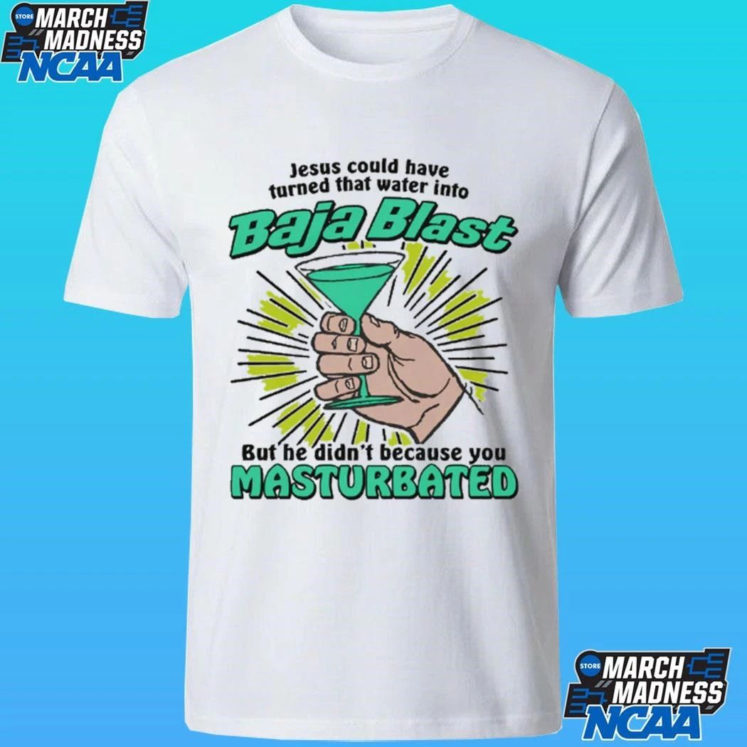 Jesus Could Have Turned That Water Into Soda But He Didn’t Because You Masturbated Shirt Unisex , , , Long Sleeve Tee