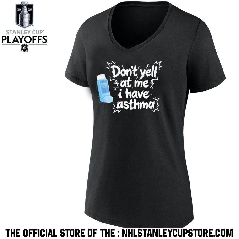 Don’t Yell At Me I Have Asthma Shirt Unisex , , , Long Sleeve Tee