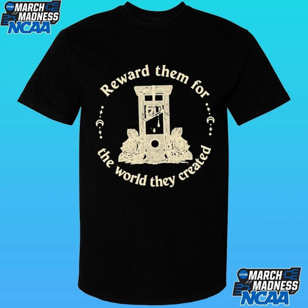 Guillotine Reward Them For The World They Created Shirt Unisex , , , Long Sleeve Tee
