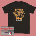 The Paper Kites If You Go There I Hope You Find It Shirt Unisex , , , Long Sleeve Tee