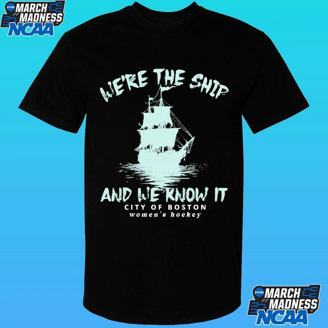 We’re The Ship And We Know It City Of Boston Women’s Hockey Shirt Unisex , , , Long Sleeve Tee