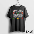 Xmas Most Likely To Get Sassy With Santa Family Matching Tshirts Sweater Unisex , , , Long Sleeve Tee