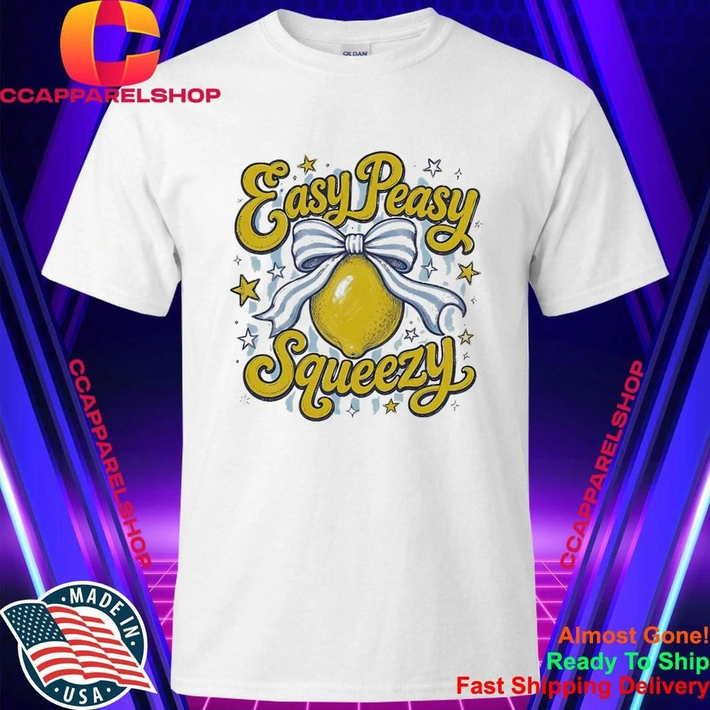 Easy Peasy Squeezy Shirt