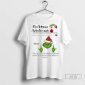 Officials Grinch Fucktose Intolerant The Condition Of Being Completely Ladies T Shirts Unisex , , , Long Sleeve Tee