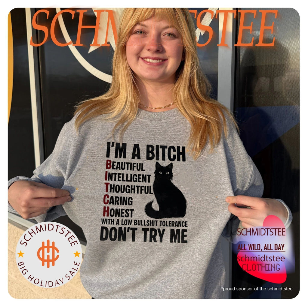 I’m a bitch beautiful intelligent thoughtful caring honest with a low bullshit tolerance don’t try me shirt