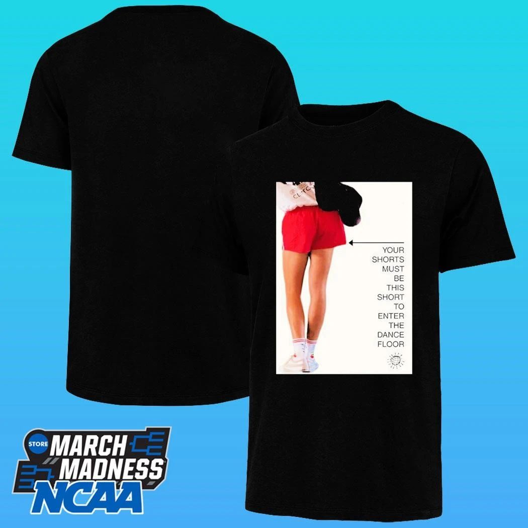 Your Shorts Must Be This Short To Enter The Dance Floor Unisex , , , Long Sleeve Tee