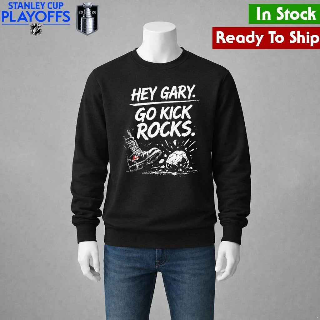 Hey Gary Go Kick Rocks Shirt Unisex , , , Long Sleeve Tee