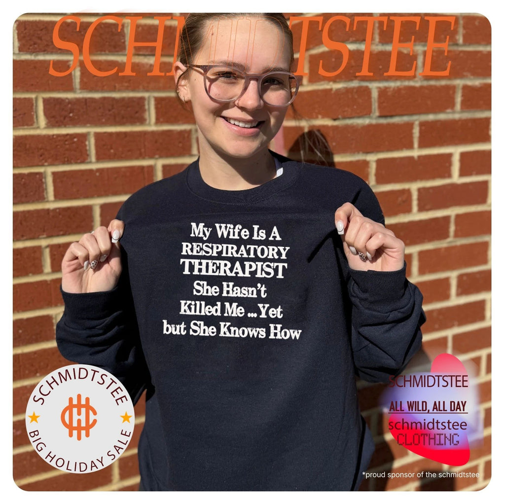 My wife is a respiratory therapist she hasn’t killed me yet but she knows how shirt