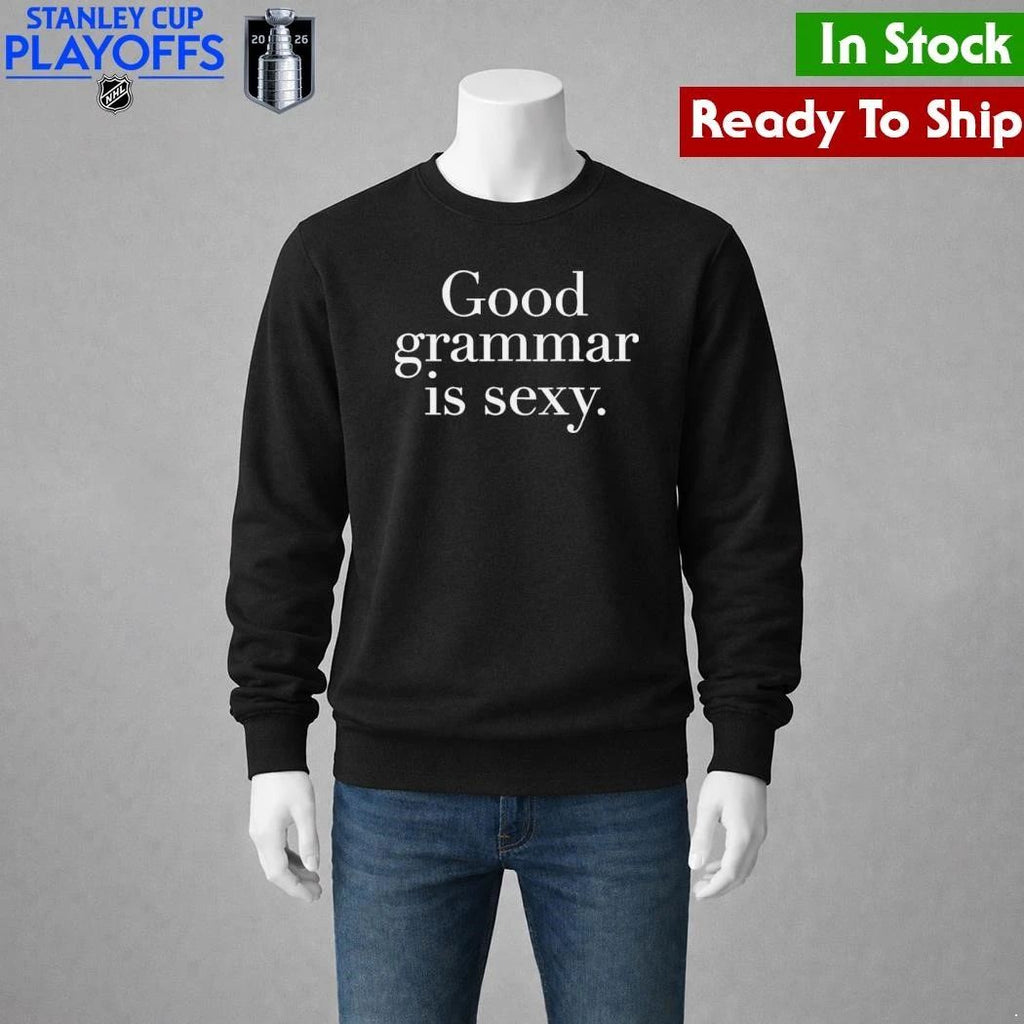 Good Grammar Is Sexy Shirt Unisex , , , Long Sleeve Tee
