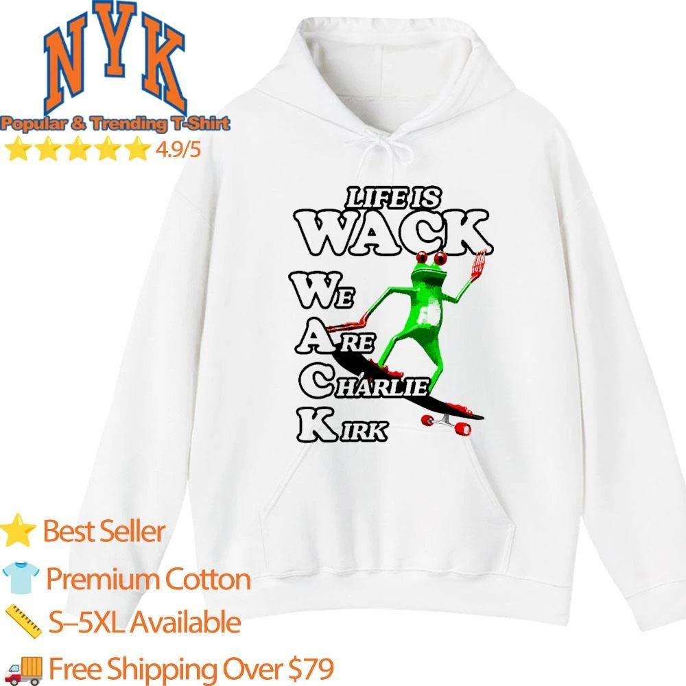Life Is Wack We Are Charlie Kirk Funny Skateboarding Frog Meme Shirt