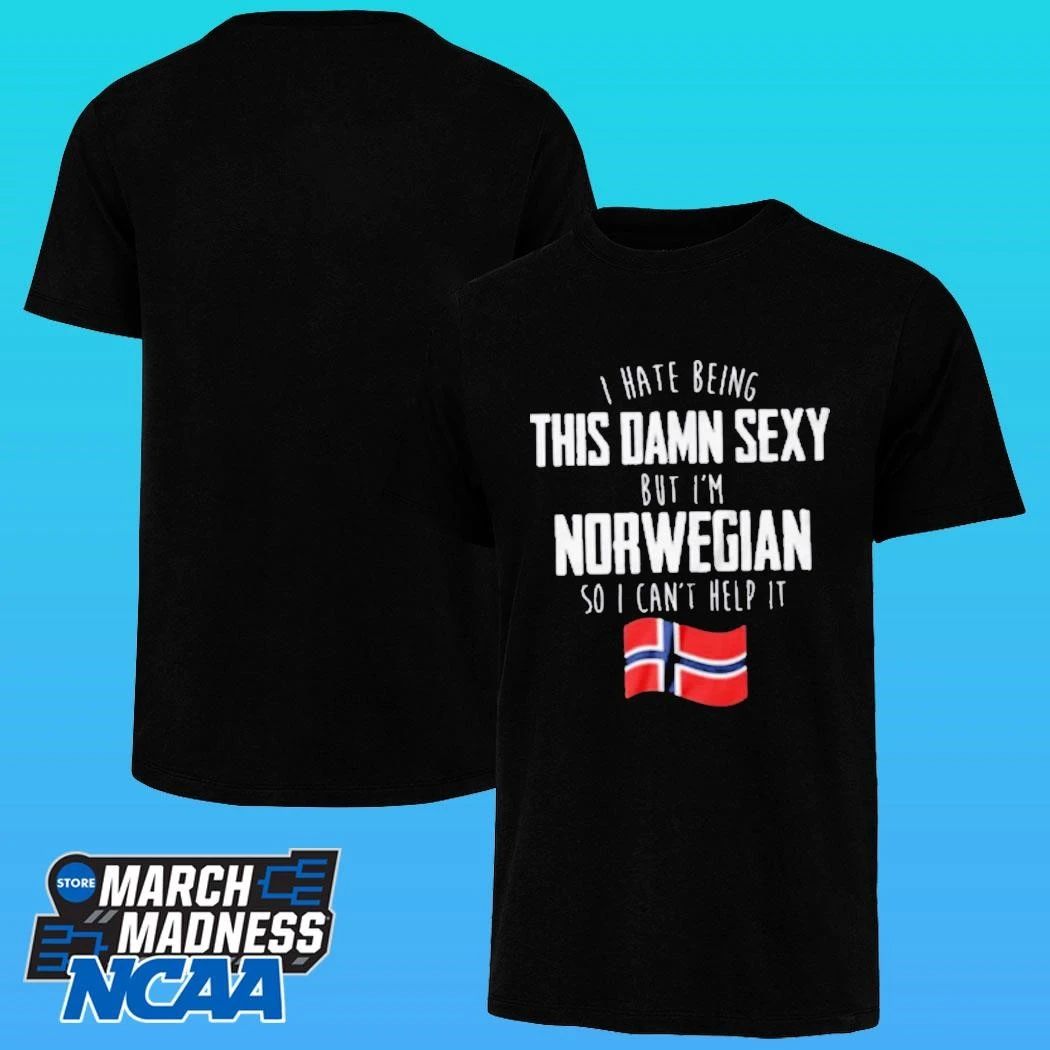 I Hate Being This Damn Sexy But I’m Norwegian I Can’t Help It Shirt Unisex , , , Long Sleeve Tee