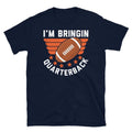 I'm Bringin Quarterback American Fantasy Football Short-Sleeve Unisex Unisex , , , Long Sleeve Tee