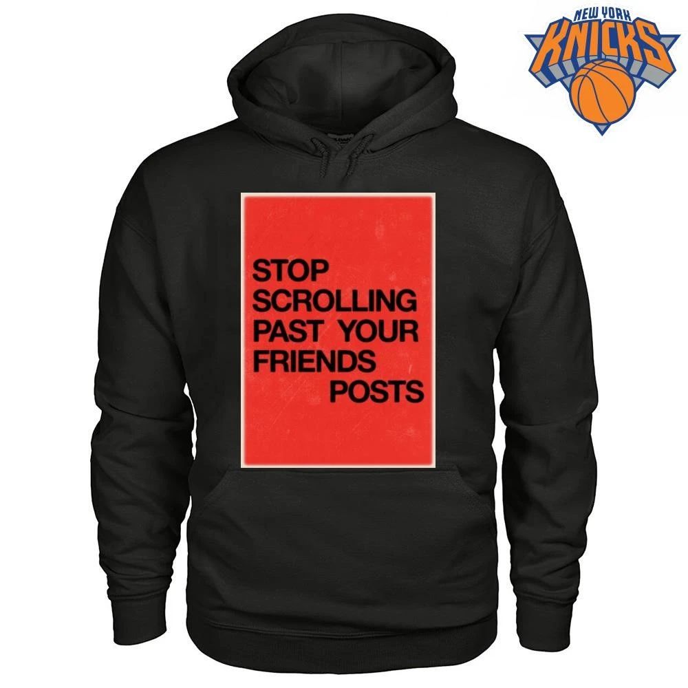 Stop Scrolling Past Your Friends Posts Red Typographic Graphic Shirt