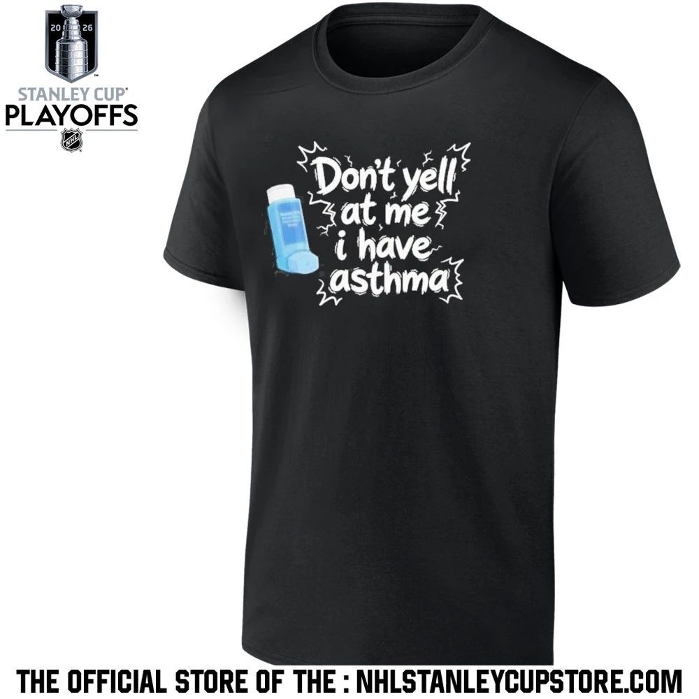 Don’t Yell At Me I Have Asthma Shirt Unisex , , , Long Sleeve Tee