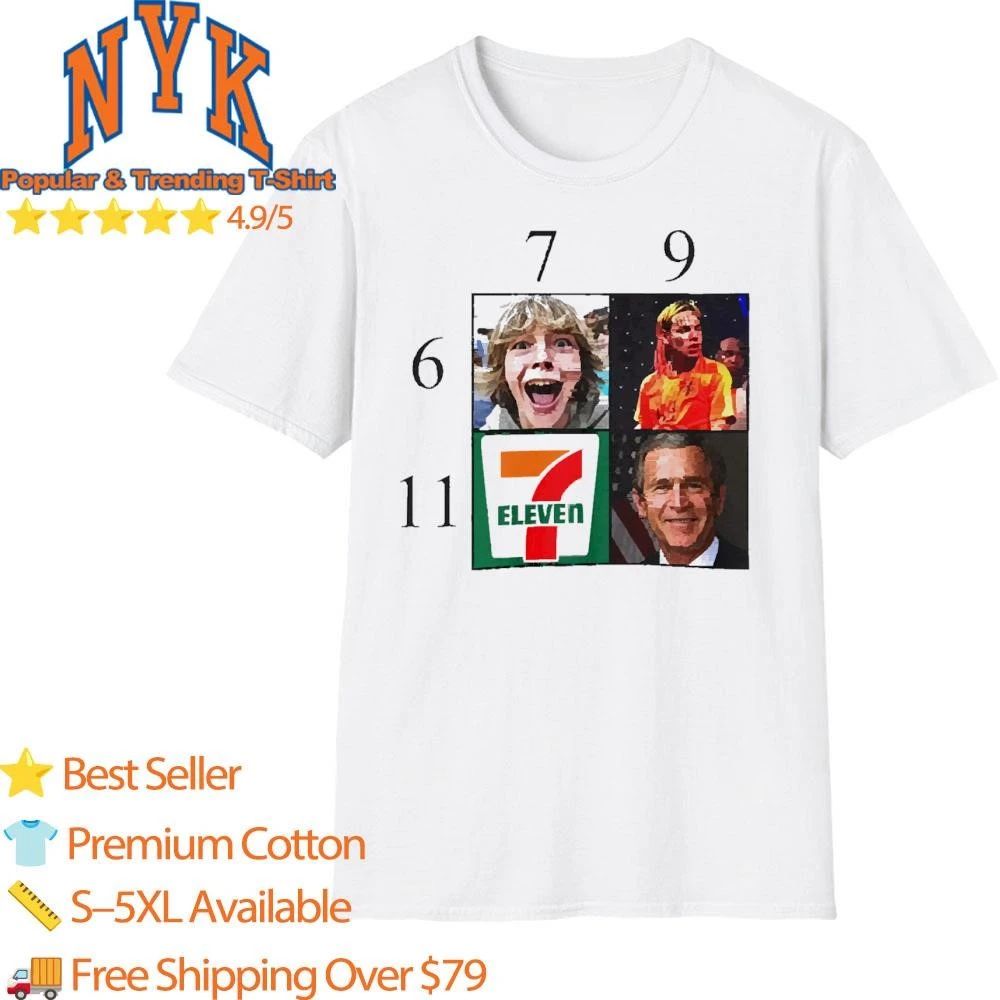 Meme Chart 6 7 9 11 Kid 6ix9ine 7 Eleven George Bush Funny shirt