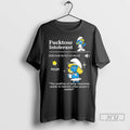 Officials Smurfette Fucktose Intolerant Meaning The Condition Of Being Completely T Shirts