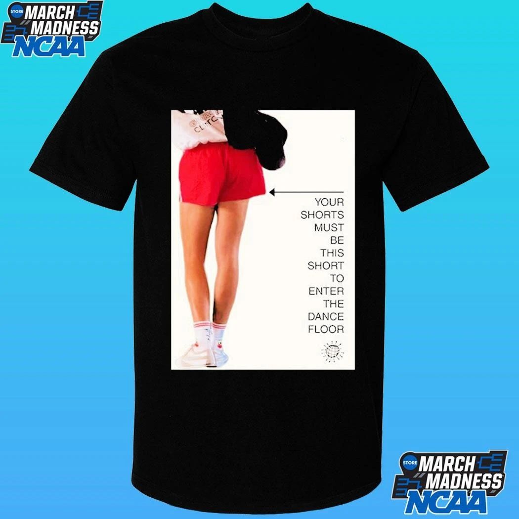 Your Shorts Must Be This Short To Enter The Dance Floor Unisex , , , Long Sleeve Tee