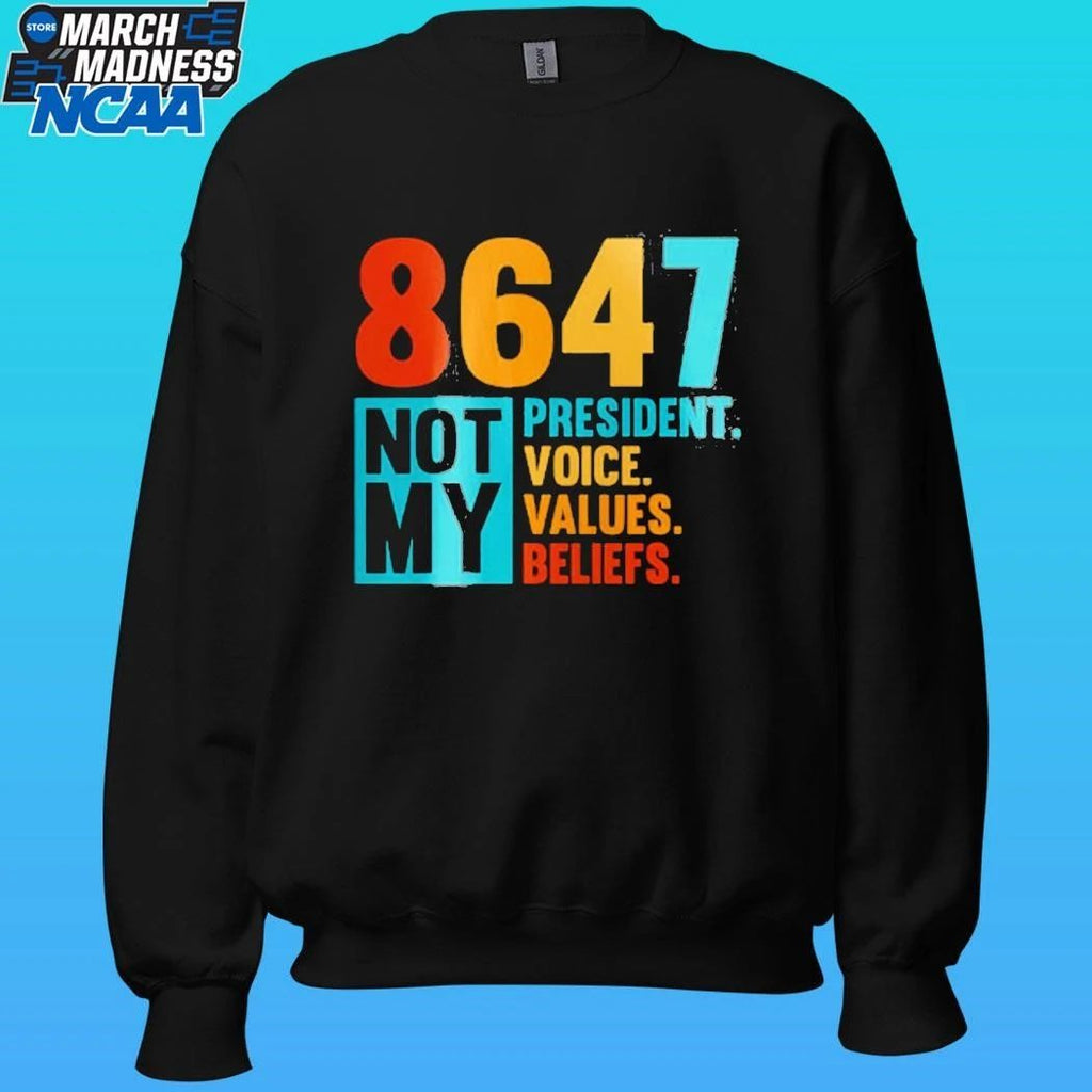 8647 Not My President Voice Values Beliefs Shirt Unisex , , , Long Sleeve Tee