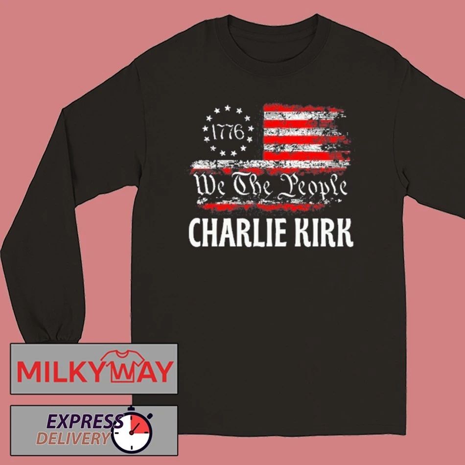 2025 We The People Charlie Kirk Shirt Unisex , , , Long Sleeve Tee