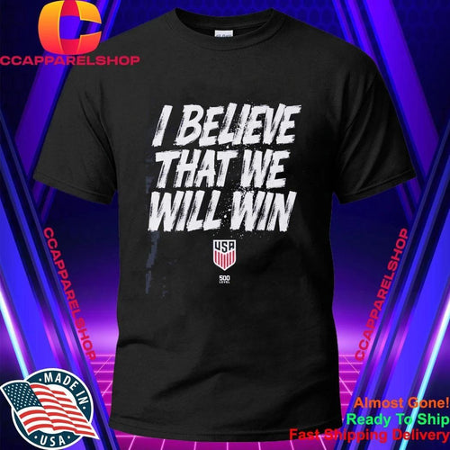 500 Level I Believe That We Will Win Shirt