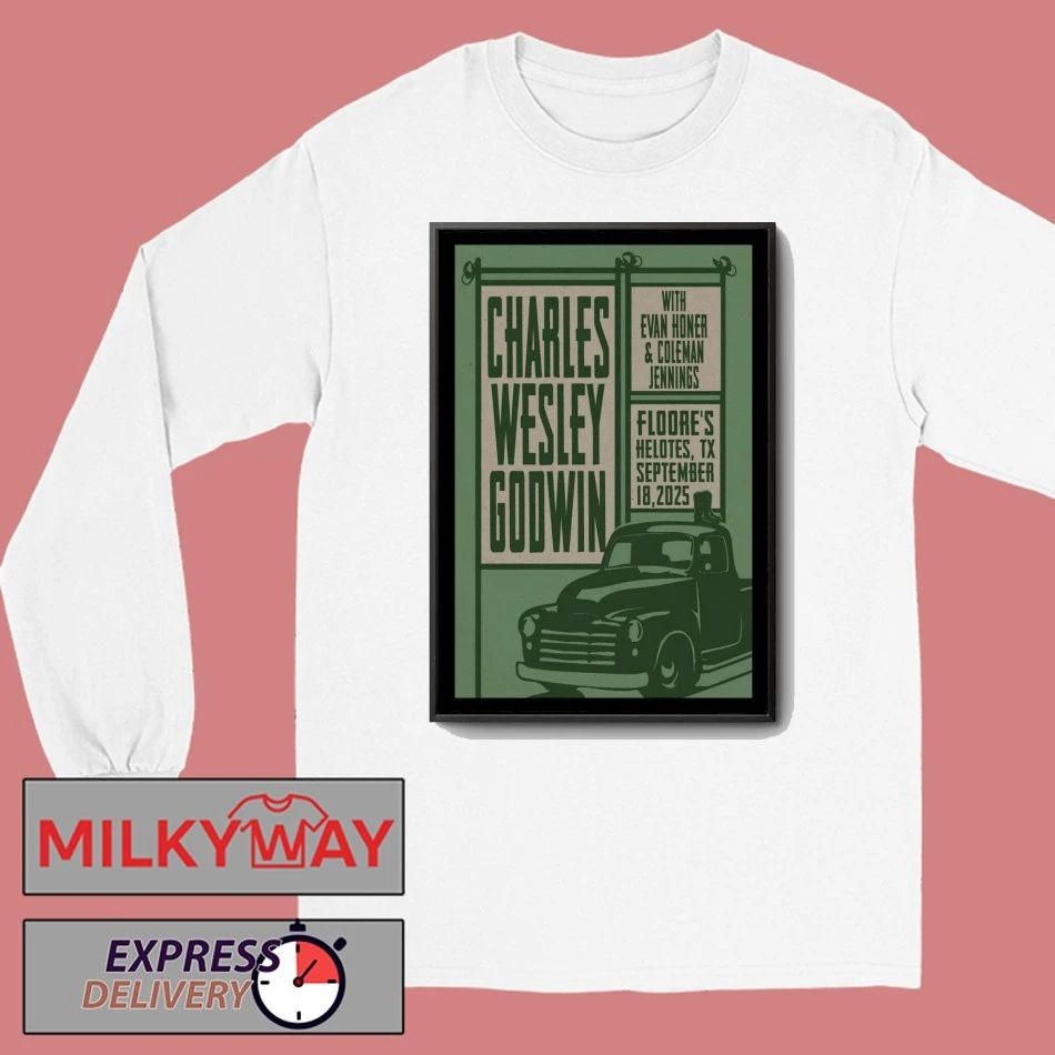 Charles Wesley Godwin Sept 18, 2025 Floore’s. Helotes, TX Poster shirt Unisex , , , Long Sleeve Tee