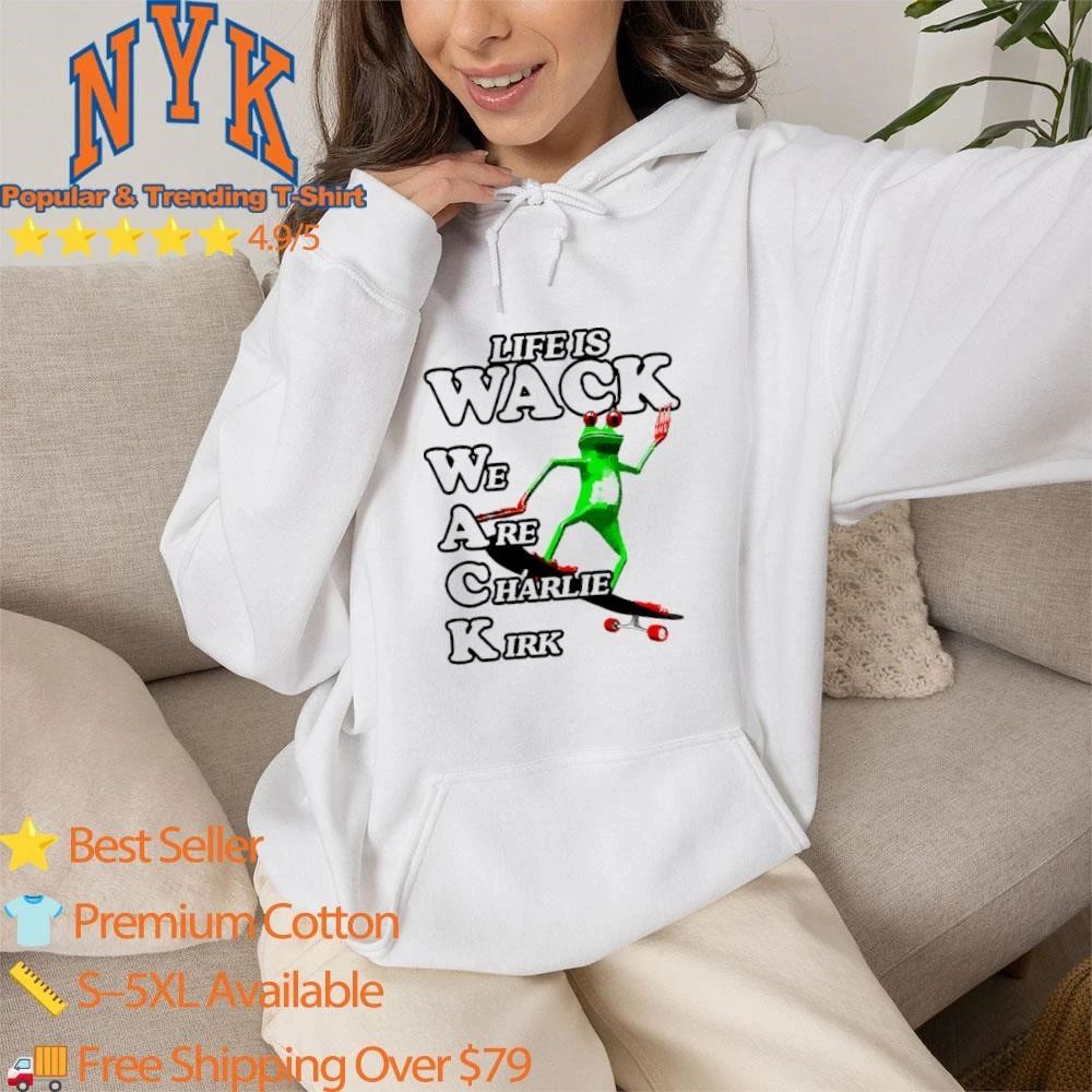 Life Is Wack We Are Charlie Kirk Funny Skateboarding Frog Meme Shirt