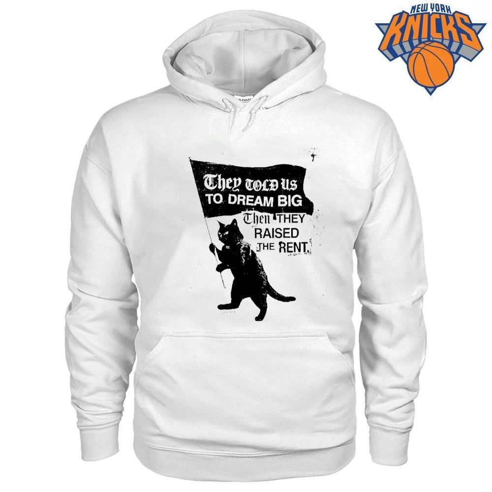 They Told Us to Dream Big Then They Raised the Rent Anti Capitalism Cat Shirt