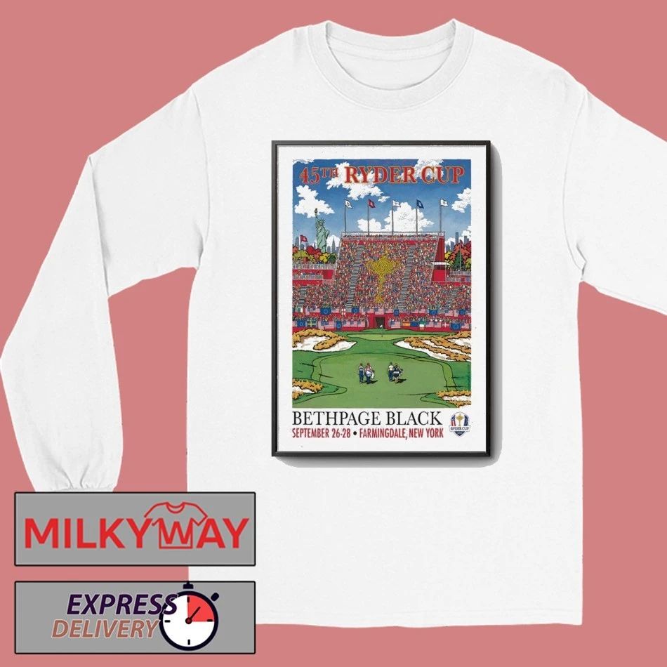 45TH Ryder Cup Bethpage Black Sept 26-28, 2025 Farmingdale, New York Poster shirt Unisex , , , Long Sleeve Tee